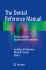 The Dental Reference Manual: A Daily Guide for Students and Practitioners Cover Image