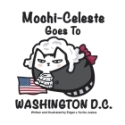 Mochi-Celeste Goes to Washington D.C. Cover Image