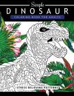 Simple Dinosaur Coloring book for Adults and Kids: Coloring Book For Grown-Ups A Dinosaur Coloring Pages By Adult Coloring Book Cover Image
