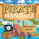 Pirate Mandala Coloring Book: A Mindful Adventure for Pirates of All Ages Cover Image