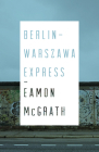 Berlin-Warszawa Express By Eamon McGrath Cover Image