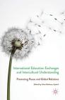 International Education Exchanges and Intercultural Understanding: Promoting Peace and Global Relations By Julie Mathews-Aydinli (Editor) Cover Image