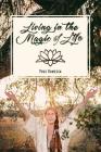 Living In The Magic Of LIfe By Yogi Vanessa, Katie Thomas (Cover Design by) Cover Image