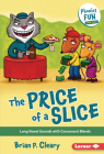 The Price of a Slice: Long Vowel Sounds with Consonant Blends (Phonics Fun #4) Cover Image