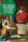 Critiquing Sovereign Violence: Law, Biopolitics, Bio-Juridicalism Cover Image