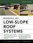 Manual of Low-Slope Roof Systems: Fourth Edition By C. W. Griffin, Richard Fricklas Cover Image