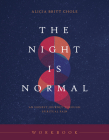 The Night Is Normal Workbook: An Honest Journey Through Spiritual Pain Cover Image