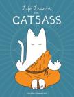 Life Lessons from Catsass By Claude Combacau Cover Image