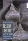 Architectures of Russian Identity, 1500 to the Present Cover Image