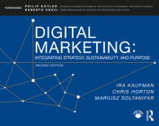 Digital Marketing: Integrating Strategy, Sustainability, and Purpose By Ira Kaufman, Chris Horton, Mariusz Soltanifar Cover Image