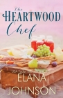 The Heartwood Chef By Elana Johnson Cover Image