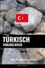 Türkisch Vokabelbuch: Thematisch Gruppiert & Sortiert Cover Image