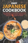 Easy Japanese Cookbook: Classic And Modern Recipes Made Easy For Everyday Cooking By Carla Hutson Cover Image