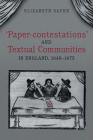 'Paper-Contestations' and Textual Communities in England, 1640-1675 (Studies in Book and Print Culture) By Elizabeth Sauer Cover Image