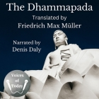The Dhammapada By Friedrich Max Müller, Friedrich Max Müller (Translator), Denis Daly (Read by) Cover Image