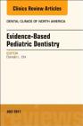 Evidence-Based Pediatric Dentistry, an Issue of Dental Clinics of North America: Volume 61-3 (Clinics: Dentistry #61) Cover Image