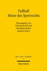 Fussball - Motor Des Sportrechts (Sport - Recht - Gesellschaft #5) By Wolfram Hofling (Editor), Johannes Horst (Editor), Martin Nolte (Editor) Cover Image