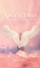 Sin Excusas Inspiraciones Y Reflexiones De Vida By Diana Herrera Cover Image