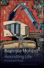 Rekindling Life: A Common Front By Baptiste Morizot, Catherine Porter (Translator) Cover Image