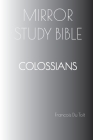 COLOSSIANS Mirror Study Bible By Francois Du Toit Cover Image