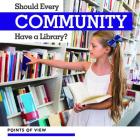 Should Every Community Have a Library? (Points of View) By Mary Austen Cover Image