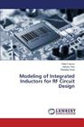 Modeling of Integrated Inductors for RF Circuit Design By Passos Fabio, Fino Helena, Roca Elisenda Cover Image