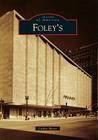 Foley's (Images of America) By Lasker M. Meyer Cover Image