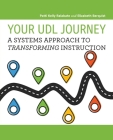 Your UDL Journey: A Systems Approach to Transforming Instruction Cover Image