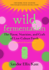 Wild Fermentation: The Flavor, Nutrition, and Craft of Live-Culture Foods, 2nd Edition Cover Image