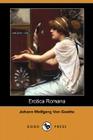 Erotica Romana (Dodo Press) By Johann Wolfgang Von Goethe Cover Image
