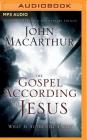 The Gospel According to Jesus: What Is Authentic Faith? By John MacArthur, Tom Casaletto (Read by) Cover Image