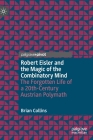 Robert Eisler and the Magic of the Combinatory Mind: The Forgotten Life of a 20th-Century Austrian Polymath By Brian Collins Cover Image
