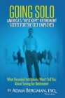 Going Solo - America's Best-Kept Retirement Secret for the Self-Employed: What Financial Institutions Won't Tell You About Saving for Retirement By Esq Adam Bergman Cover Image