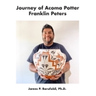Journey of Acoma Potter Franklin Peters Cover Image