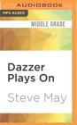 Dazzer Plays on By Steve May, Paul McGann (Read by) Cover Image