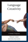 Language Creativity: A Semiotic Perspective By Simone Casini, Marcel Danesi (Foreword by), Frank Nuessel (Afterword by) Cover Image