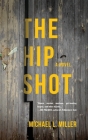 The Hip Shot By Michael L. Miller Cover Image