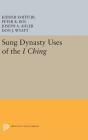 Sung Dynasty Uses of the I Ching (Princeton Legacy Library #1072) Cover Image