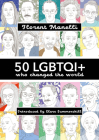 50 Lgbtqi+ Who Changed the World By Florent Manelli Cover Image