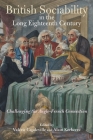 British Sociability in the Long Eighteenth Century: Challenging the Anglo-French Connection (Studies in the Eighteenth Century #3) By Valérie Capdeville (Editor), Alain Kerhervé (Editor), Michèle Cohen (Contribution by) Cover Image