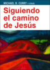 Siguiendo el camino de Jesús By Michael B. Curry, Megan Castellan (Contribution by), Kellan Day (Contribution by) Cover Image