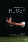 The Science of Rugby (English Labouring-Class Poets) By Craig Twist (Editor), Paul Worsfold (Editor) Cover Image