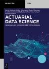 Actuarial Data Science: Maschinelles Lernen in Der Versicherung Cover Image