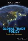 Global Trade Policy: Questions and Answers By Pamela J. Smith Cover Image