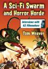A Sci-Fi Swarm and Horror Horde: Interviews with 62 Filmmakers Cover Image
