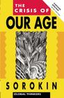 The Crisis of Our Age By Pitirim A. Sorokin Cover Image