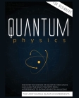 Quantum Physics for Beginners: Discover the Science of Quantum Mechanics and Learn the Basic Concepts from Interference to Entanglement by Analyzing By Cyril Harris Cover Image