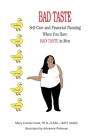 Bad Taste: Self-Care and Financial Planning When You Have Bad Taste in Men By Mary Crocker Cook Cover Image