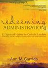 Redeeming Administration By Ann M. Garrido, Gerard J. Olinger (Foreword by) Cover Image
