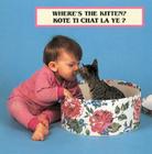 Where's the Kitten?/Kote Ti Chat La Ye? (Photoflaps) Cover Image